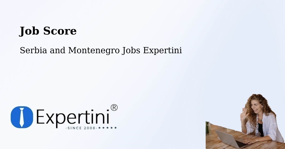 Job Score & Job Description Score Tool – Biggar - Serbia and Montenegro Jobs Expertini